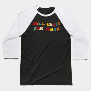 Will Craft For Hugs Baseball T-Shirt